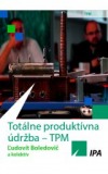 TPM - Totálne produktívna údržba