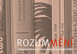 Rozummění: Literatura Romů ve výuce (nejen) romských žáků