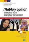 Habla y opina! - Intenzivní kurz španělské konverzace + CDmp3