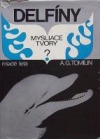 Delfíny, mysliace tvory?