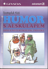 Humor s Aeskulapem - Dosud nepublikované povídky