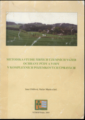 Metodika studie širších územních vazeb ochrany půdy a vody v komplexních pozemkových úpravách