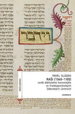 Raši (1040–1105): Vznik biblického komentáře ve frankoporýnských židovských centrech