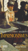 Mistři světového malířství - IMPRESIONISMUS
