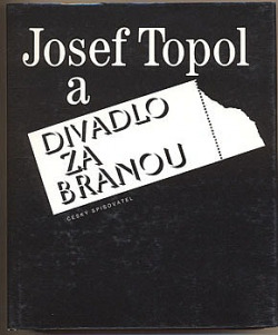 Josef Topol a Divadlo za branou