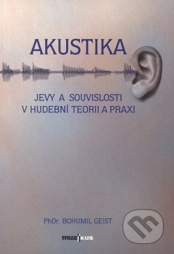 Akustika - Jevy a souvislosti v hudební teorii a praxi