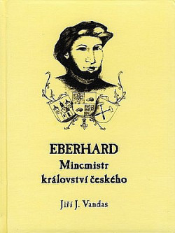 Eberhard - Mincmistr Království českého
