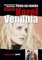 Téma na román - Causa Karel a Vendula