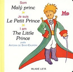 Som Malý princ / Le Petit Prince / The Little Prince