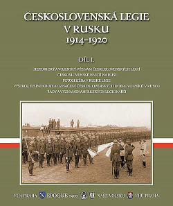 Československá legie v Rusku 1914-1920. Díl I.