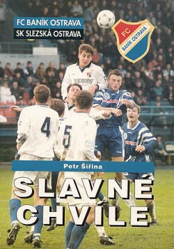 Slavné chvíle: FC Baník/SK Slezská Ostrava