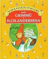 Nejkrásnější pohádky bratří Grimmů a H. CH. Andersena