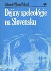 Dejiny speleológie na Slovensku obálka knihy
