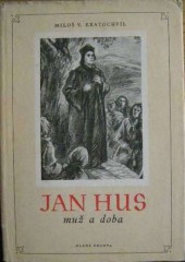 Jan Hus - Muž a doba
