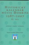 Historický kalendář města Dobříše : (všeobecný - neúplný - orientační), II. díl : 1987-2007