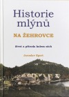 Historie mlýnů na Žehrovce - život a příroda kolem nich