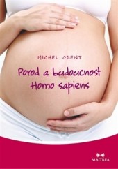 Porod a budoucnost Homo sapiens obálka knihy