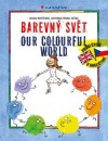 Barevný svět / Our colourful world