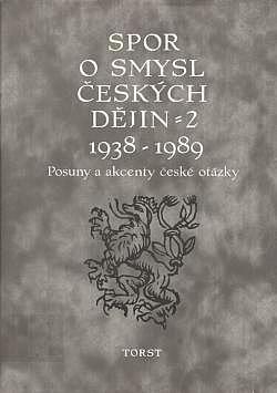 Spor o smysl českých dějin 2, 1938-1989 - Posuny a akcenty české otázky