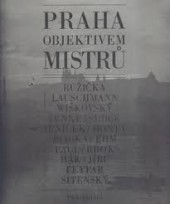 Praha objektivem mistrů