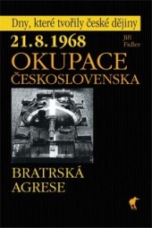 21. 8. 1968 - Okupace Československa : bratrská agrese