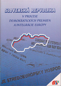 Slovenská republika v procese demokratických premien a integrácie Európy obálka knihy