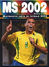 MS 2002: mistrovství světa ve fotbale 2002