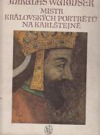 Mikuláš Wurmser, Mistr královských portrétů na Karlštejně