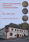 Dějiny jáchymovské mincovny a katalog ražeb: I. 1519/1520-1619