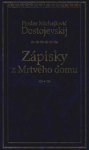 Dostojevskij zápisky z mrtvého domu