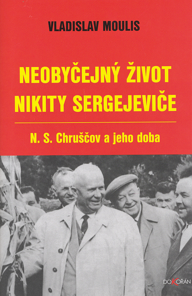 Neobyčejný život Nikity Sergejeviče: N. S. Chruščov a jeho doba