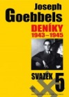 Joseph Goebbels - Deníky 1943-1945, svazek 5