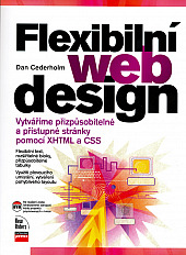 Flexibilní webdesign - Vytváříme přizpůsobitelné a přístupné stránky pomocí XHTML a CSS