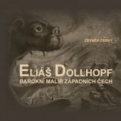 Eliáš Dollhopf - barokní malíř západních Čech