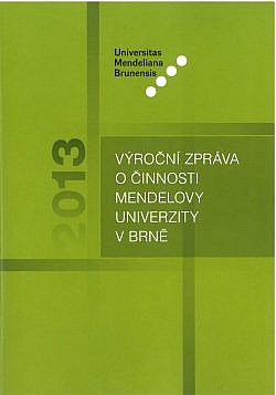 Výroční zpráva o činnosti Mendelovy univerzity v Brně za rok 2013