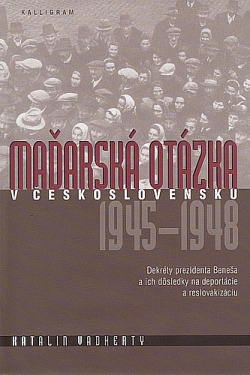 Maďarská otázka v Československu 1945-1948