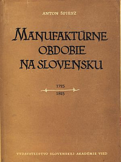 Manufaktúrne obdobie na Slovensku, 1725-1825
