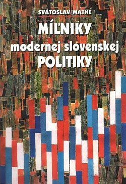 Míľniky modernej slovenskej politiky