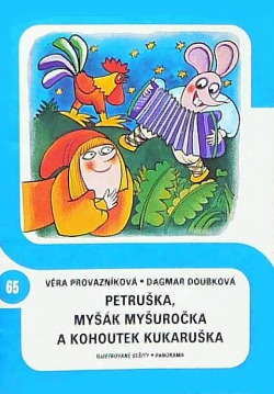 Petruška, myšák Myšuročka a kohoutek Kukaruška