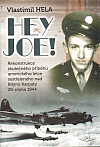 Hey Joe!: Rekonstrukce skutečného příběhu amerického letce sestřeleného nad Bílými Karpaty 29. srpna 1944