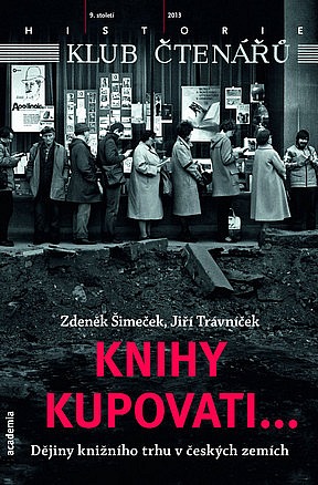 Knihy kupovati... Dějiny knižního trhu v českých zemích