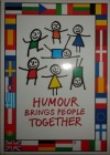 Humour Brings People Together