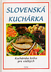 Slovenská kuchárka: Kuchárska kniha pre všetkých