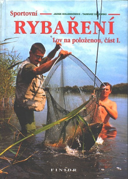 Sportovní rybaření : lov na položenou. Část I.