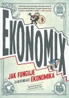Ekonomix: Jak funguje (a nefunguje) ekonomika