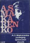 A. S. Makarenko - pedagog, spisovatel, člověk