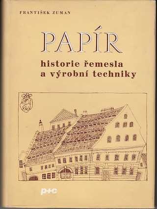 Papír. Historie řemesla a výrobní techniky