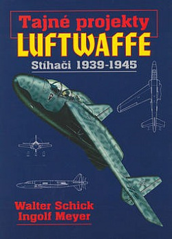 Tajné projekty luftwaffe stíhači 1939-1945 obálka knihy