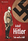 Adolf Hitler: Tak vedl a řídil