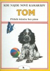 Tom - Příběh štěněte bez pána